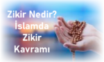 Zikir Nedir İslamda Zikir Kavramı